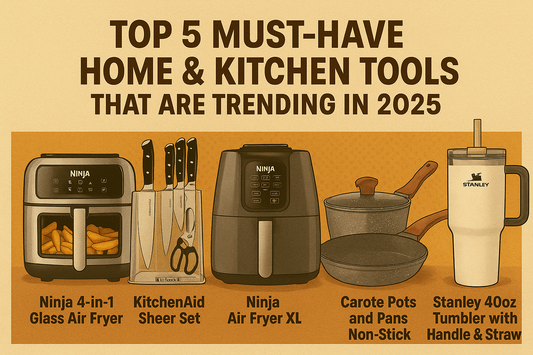 Top 5 Must-Have Home & Kitchen Tools That Are Trending in 2025